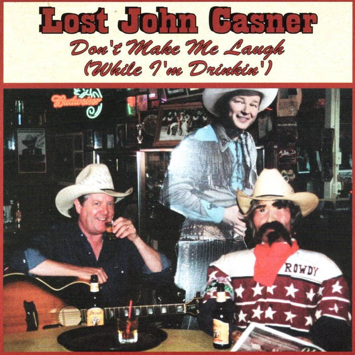 Cover of Lost John Casner's Don't Make Me Laugh While I'm Drinkin'